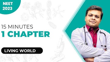 One Chapter in Just 15 Minutes |  The Living World  | Class 11 | NEET2023 | Dr S K Singh