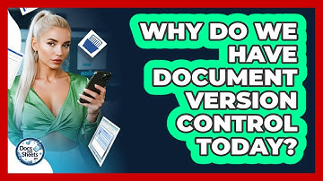 Why Do We Have Document Version Control Today? - Docs and Sheets Pro