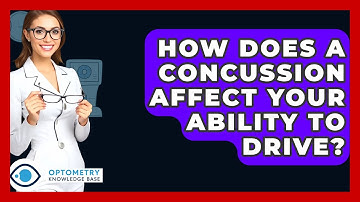 How Does A Concussion Affect Your Ability To Drive? - Optometry Knowledge Base