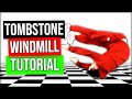 BEST TOMBSTONE WINDMILL TUTORIAL (2020) - BY SAMBO - HOW TO BREAKDANCE (#18)