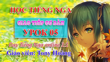 Bài 05: Học Tiếng Nga giao tiếp bán hàng tại Nga (Nguyễn Nga) | Thầy Hoàng dạy Tiếng Nga online 1:1