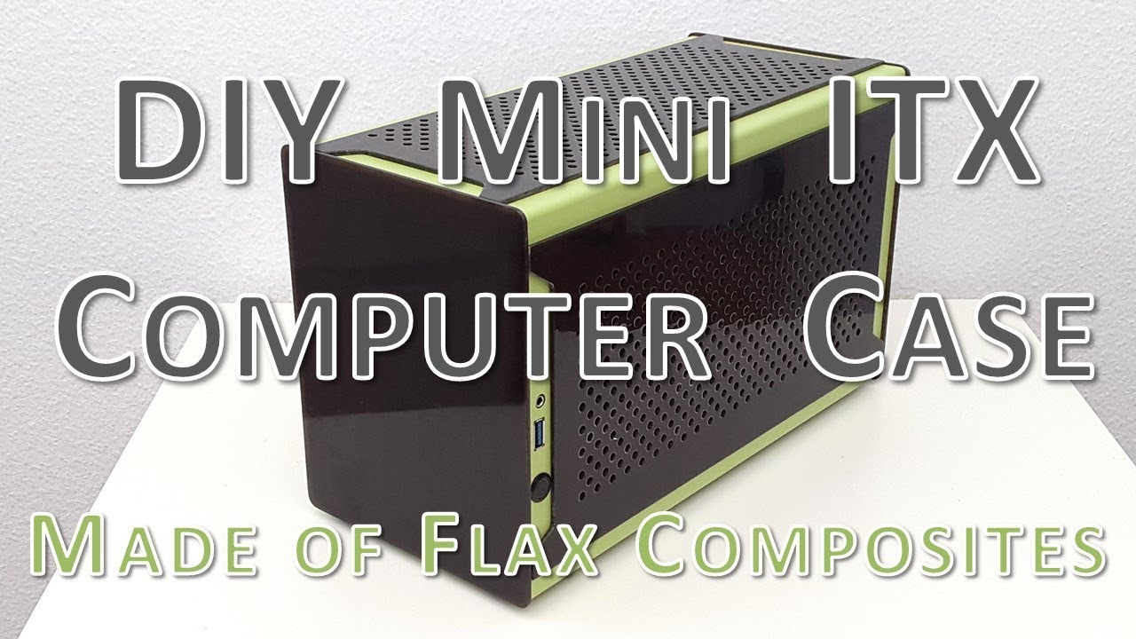 Diy Computer Case For Mini Itx Pc - Youtube