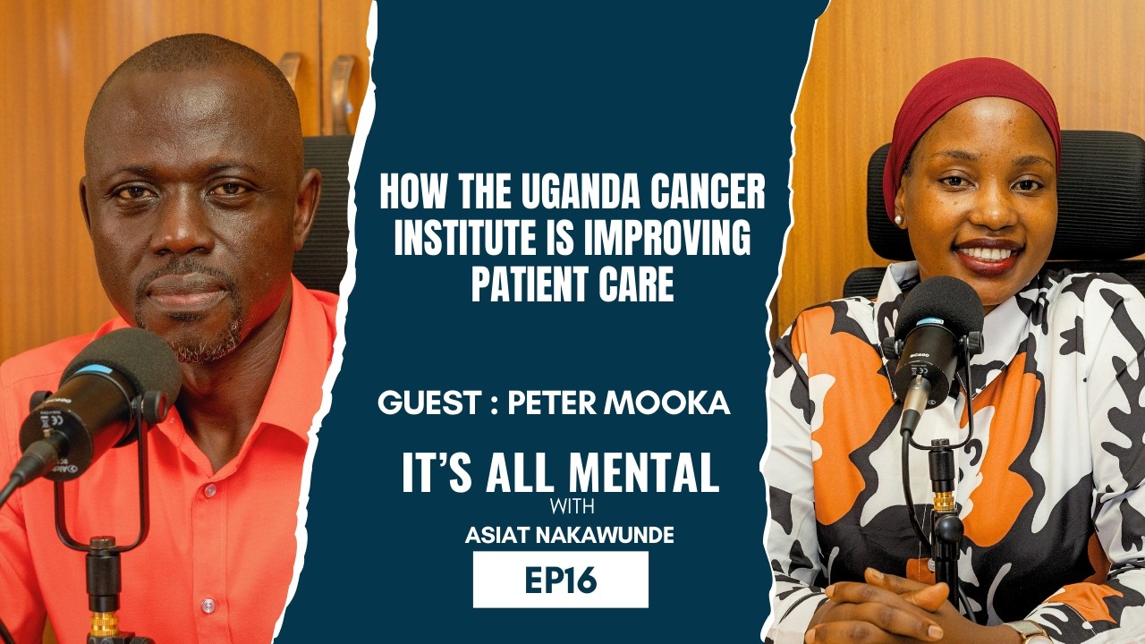 How Research Is Transforming Cancer Care in Uganda | It’s All Mental Podcast Ep. 16