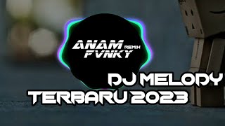 DJ MELODY ENAK BANGET 2023 VIRAL TIKTOK 2023