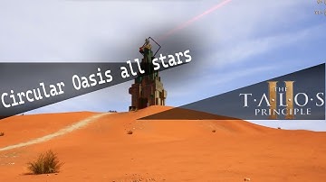 The Talos Principle 2 Circular Oasis all stars