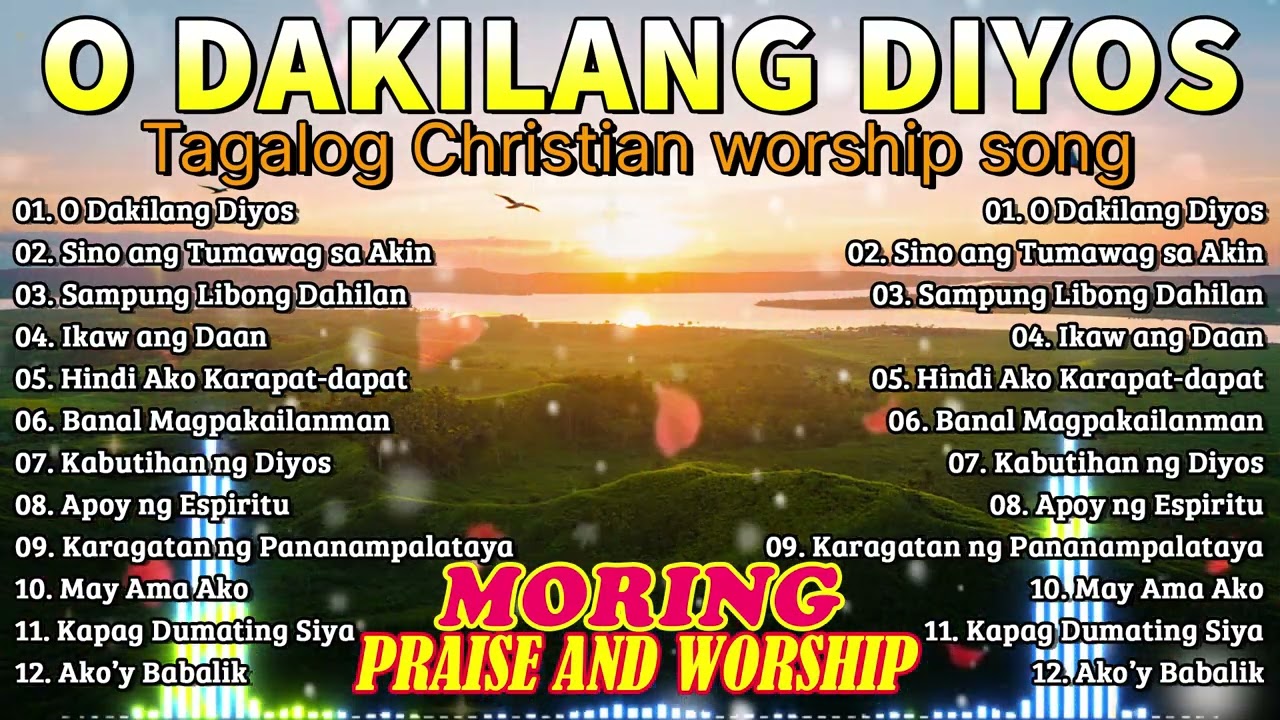 Tagalog Christian Worship Songs 2025 – Praise and Worship Music Philippines | O Dakilang Diyos