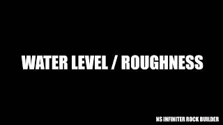 NS Infinite Rock Builder Guide - Water Level Roughness
