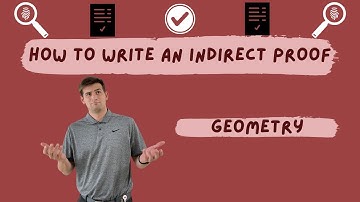 Write an Indirect Proof