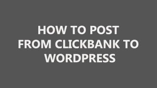 How to post from ClickBank to WordPress
