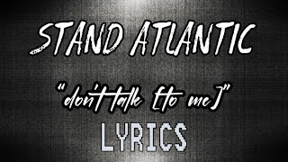 Stand Atlantic- “don’t talk [to me]” [lyric video]