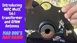 MDC Mutt End Fed Half Wave transformer and Antenna