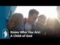 Know Who You Are A Child Of God