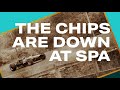 The Chips are down at Spa