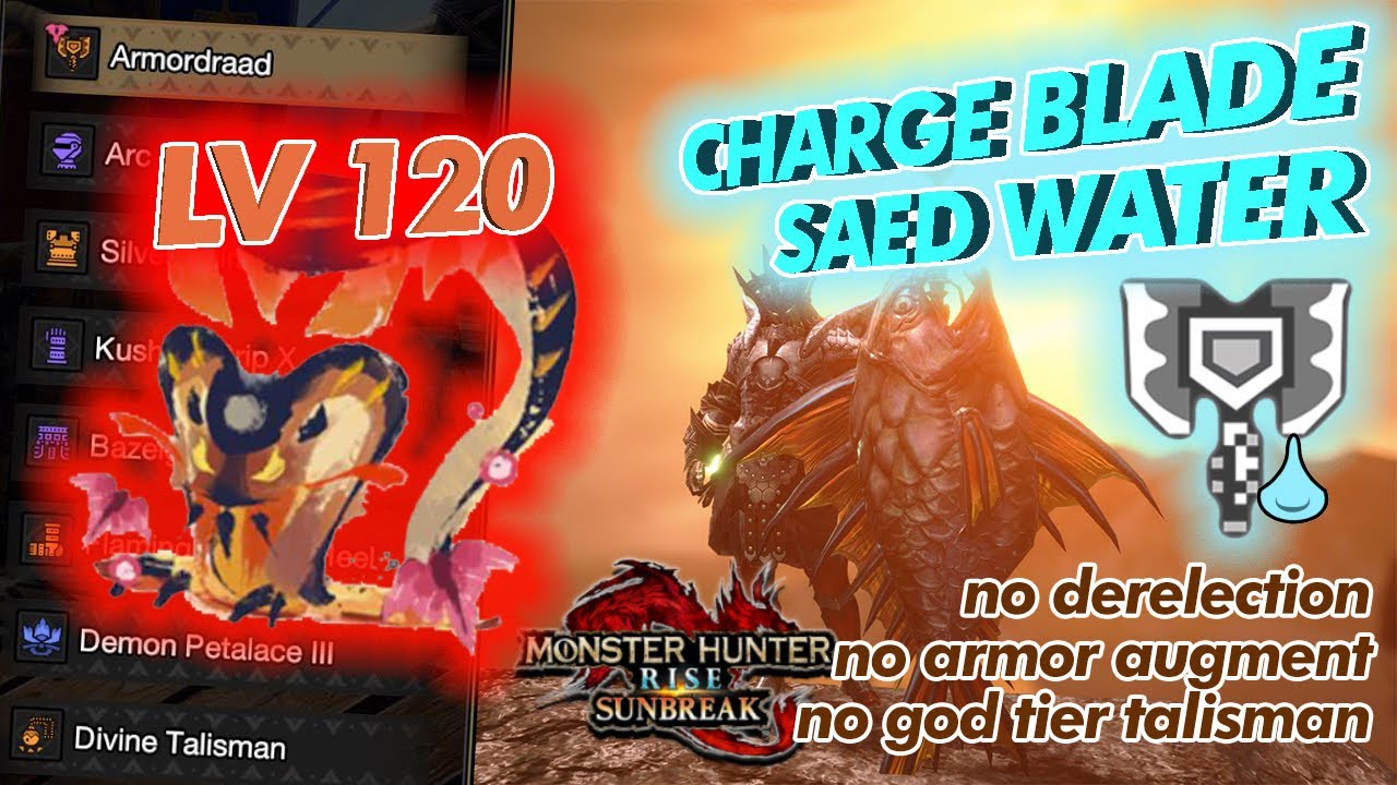 MHR SUNBREAK LOW BUDGET CHARGE BLADE SAED ELEMENT WATER AFFLICTED
