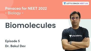 Biomolecules | Episode 5 | NEET 2022 | Lets Crack NEET UG | Dr. Bakul Dev
