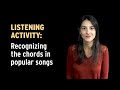 Listening activity recognizing chords in popular songs