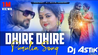 Dhire Dhire 🤪 Purulia New Song Khatra Dance Mix 😈 Dj Astik Sarbari