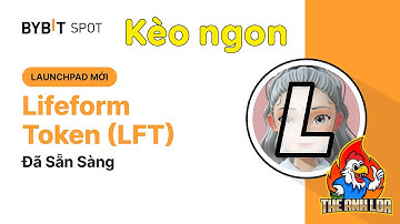 Bybit LaunchPad : Tranh mua IEO token LFT sàn Bybit (kèo x5 - x10) | The Anh LDA