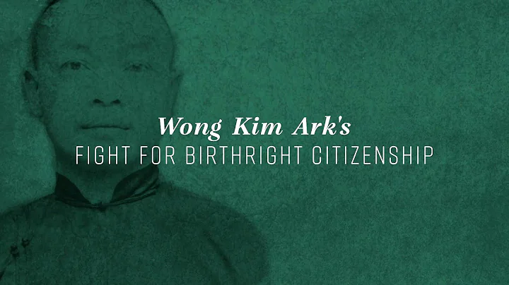 Wong Kim Arks Fight for Birthright Citizenship  ||...