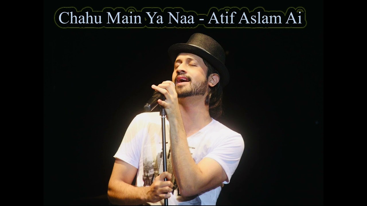 Chahu Main Ya Na : Atif Aslam Version | Ai Cover | Arijit Singh