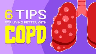 COPD Care: 6 Tips for better living