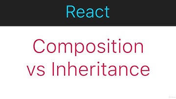 3491578 11   Composition vs Inheritance   React and Redux for Absolute Beginners