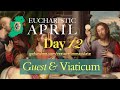 Eucharistic April (Day 12): Guest &amp; Viaticum