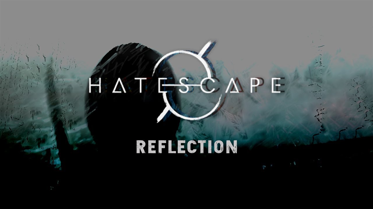 Hatescape - Reflection | Core Community