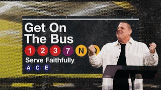 Serve Faithfully | Get on the Bus | Dan Hunter