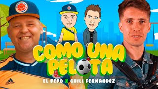 Video thumbnail of "El Pepo x Chili Fernandez - Como Una Pelota (Video Oficial)"
