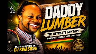 DADDY LUMBA CLASSICS 🔥 | The Ultimate Ghana Highlife Party Mix | DJ Kwasigee