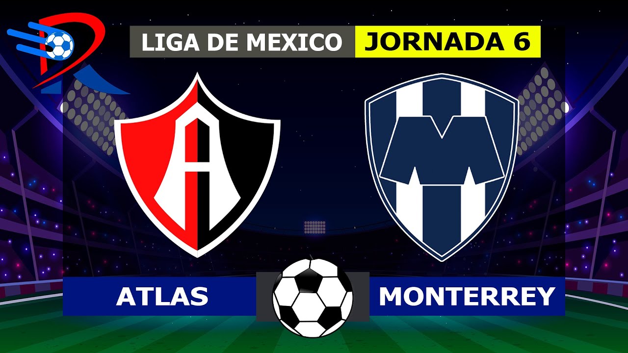 ATLAS PIERDE 0 - 2 ANTE MONTERREY POR LA JORNADA 6 - LIGA MX CLAUSURA ...