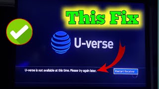 Fixed! AT&T U-verse is not available at this time. Please try again later ? AT&T Tv not working ?