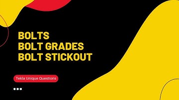 Lesson12 : #bolt grades and sizes? | #bolt stickout | #tekla interview question &answers