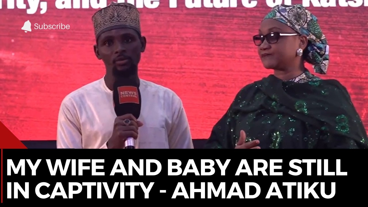 My wife and nine-month-old baby are still in captivity | Ahmad Atiku narrates ordeal