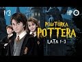 Powtórka Pottera: Lata 1-3
