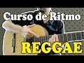 Aula de Violão Curso de Ritmo 04 - Reggae