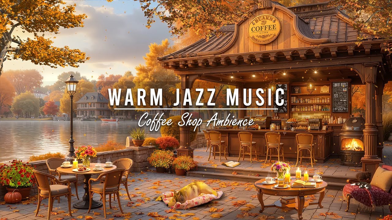 Warm Jazz Music for Relaxing, Study 🍂Cozy Fall Coffee Shop Ambience ...