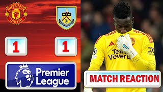 Andre Onana Disaster Class : Manchester United 1 - 1 Burnley | Match Reaction !!!