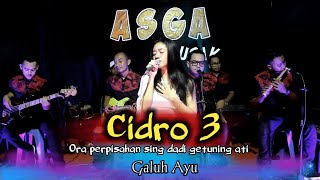 Cidro 3 cover Asga Musik  Galuh Ayu
