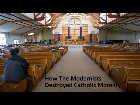 How The Modernists Destroyed Catholic Morality