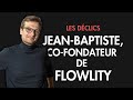 Hors srie  les dclics jeanbaptiste cofondateur de flowlity