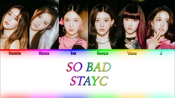 STAYC (스테이씨) - SO BAD {Color Coded Lyrics}