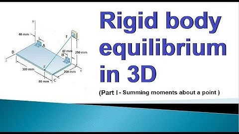 4.22 Statics: Rigid body Equilibrium in 3D (Solved example)