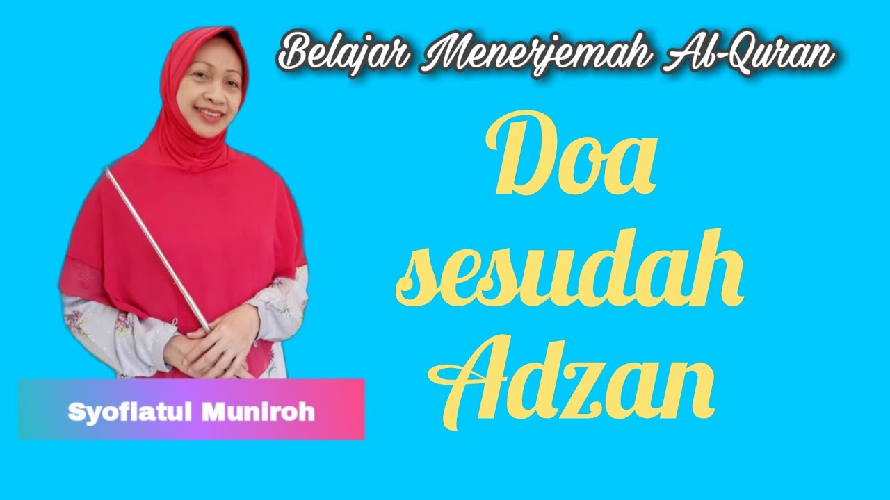 Bahasa Arab (78) Doa sesudah Adzan - YouTube