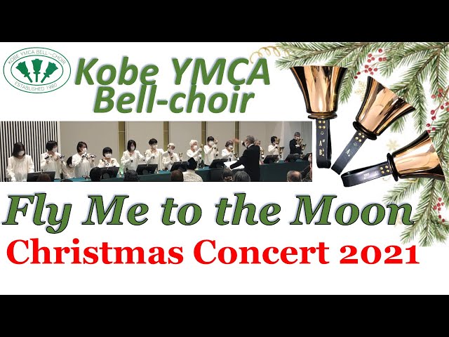 Fly Me to the Moon, Kobe YMCA Bell-choir, 2021 Dec 23, Handbell