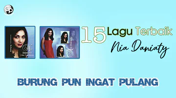 Nia Daniaty - Burungpun Ingat Pulang