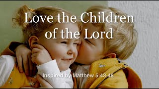 Love the Children of the Lord   solo with guitar