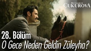 O Gece Neden Geldin Züleyha? - Bir Zamanlar Çukurova 29. 