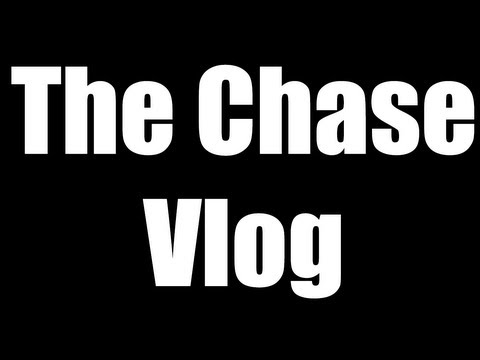 The Chase Vlog